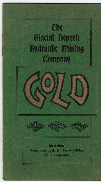 THE GLACIAL DEPOSIT HYDRAULIC MINING COMPANY. GOLD.