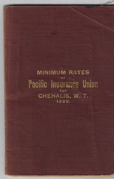 CHEHALIS, W.T.: MINIMUM RATES OF PACIFIC INSURANCE UNION FOR CHEHALIS, W.T. 1889.
