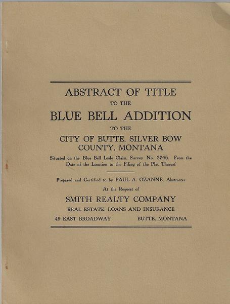 Abstract of Title To The Blue Bell Addition to the City of Butte, Silver Bow County, Montana - 1917