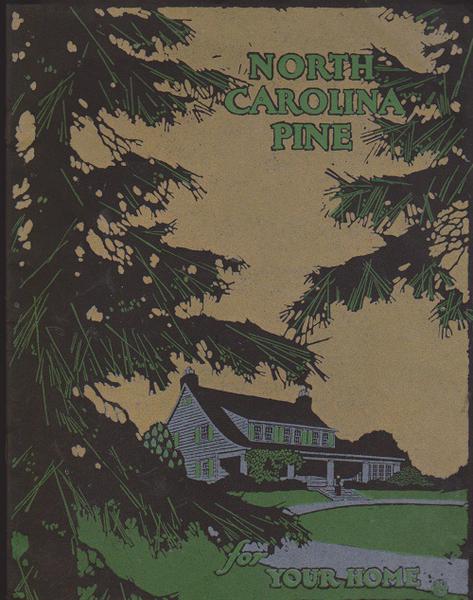 North Carolina Pine For Your Home Trade Catalog - 1920