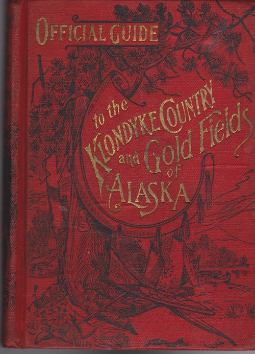 1897 Official Guide to the Klondyke Country...