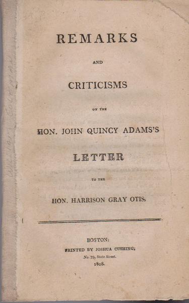 Remarks and Criticisms on the Hon. John Quincy Adams