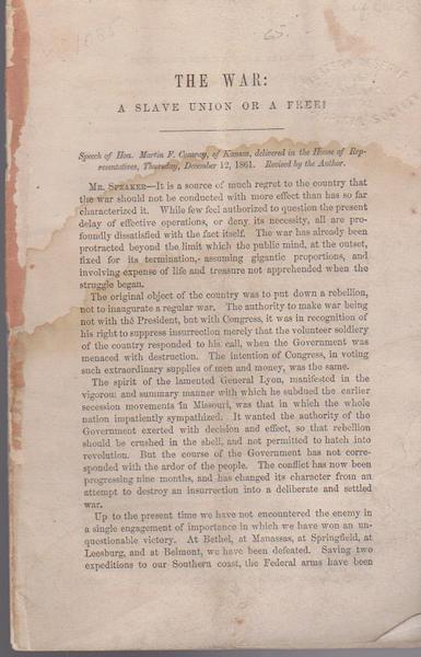 The War: A Slave Union Or A Free. Speech Of Hon. Martin F. Conway, Of Kansas, Delivered In The House Of Representatives, Thursday, December 12, 1861