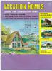 VACATION HOMES. LEISURE TIME LIVING SECOND HOMES