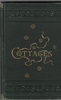 COTTAGES OR HINTS ON ECONOMICAL BUILDING
