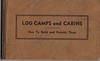 LOG CAMPS AND CABINS