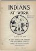 INDIAN AT WORK. A NEWS SHEET FOR INDIANS AND THE INDIAN SERVICE