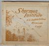SHERMAN INSTITUTE – U.S. INDIAN SCHOOL. RIVERSIDE, CALIF. C. 1909