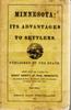 Minnestoa: Its Advantages To Settlers, Published By The State....