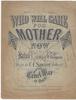 Who Will Care For Mother Now? - Confederate Sheet Music