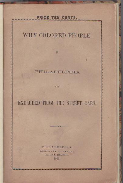 Why Colored People in Philadelphia Are Excluded From The Street Cars