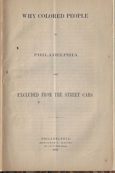 Why Colored People in Philadelphia Are Excluded From the Street Cars